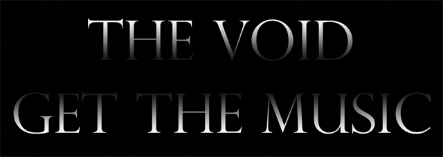 The VOID Music - Click to listen to the music from the VOID